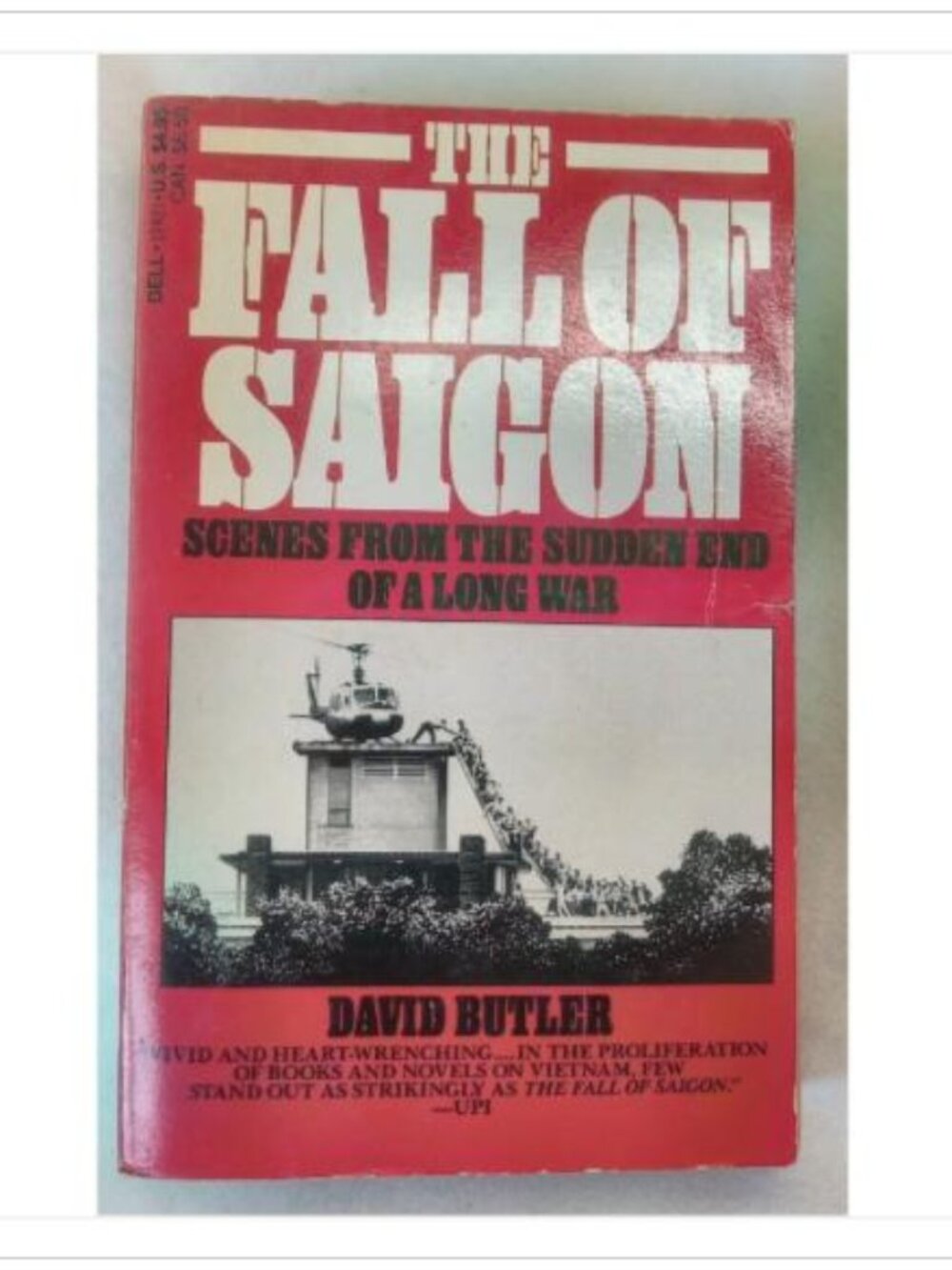 The Fall of Saigon Scenes from the Sudden End of a Long War Publishing 1986 PB